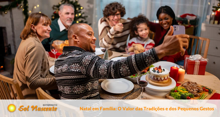 Natal em Família: O Valor das Tradições e dos Pequenos Gestos. Externato Sol Nascente